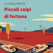 Cover-Bild zum Titel 'Piccoli colpi di fortuna' von 'Claudia Pineiro'