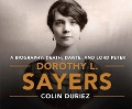 Cover-Bild zum Titel 'Dorothy L. Sayers: A Biography: Death, Dante and Lord Peter Wimsey' von 'Colin Duriez'