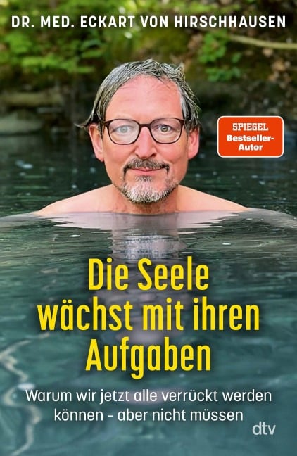 Die Seele wächst mit ihren Aufgaben - Eckart von Hirschhausen