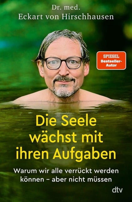 Die Seele wächst mit ihren Aufgaben - Eckart von Hirschhausen