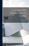 Cover-Bild zum Titel 'La casa nel paesaggio di Capri' von 'Cerio Edwin'