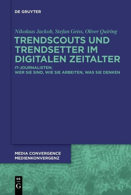 Trendscouts und Trendsetter im digitalen Zeitalter - Nikolaus Jackob, Oliver Quiring, Stefan Geiss