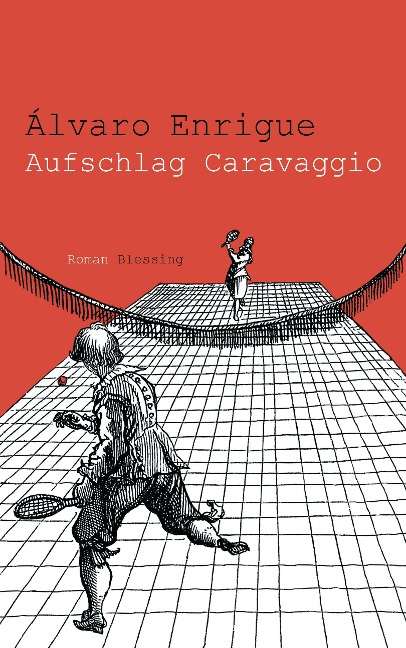Aufschlag Caravaggio - Álvaro Enrigue