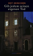 Cover-Bild zum Titel 'Gib jedem seinen eigenen Tod' von 'Veit Heinichen'
