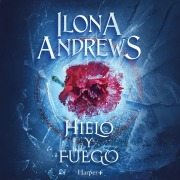 Cover-Bild zum Titel 'Hielo y fuego' von 'Ilona Andrews'