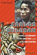 Cover-Bild zum Titel 'Carlos Bulosan-Revolutionary Filipino Writer in the United States' von 'Jr. San Juan'