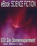 Science Fiction 030: Das Sonnenexperiment - Wilfried A. Hary