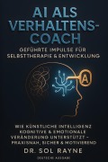 Cover-Bild zum Titel 'KI als Verhaltenscoach: Geführte Impulse für Selbsttherapie und persönliche Entwicklung' von 'Theo Gottwald, Sol Rayne'