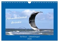 Cover-Bild zum Titel 'Fehmarnsund Brücke (Wandkalender 2026 DIN A4 quer), CALVENDO Monatskalender' von 'Ro BRA- Ostseefotograf'