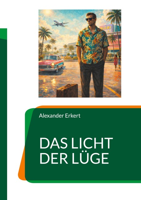 Das Licht der Lüge - Alexander Erkert
