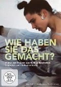 Wie haben Sie das gemacht? - Filme von Frauen aus 5 Jahrzenten - 