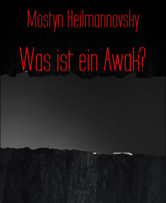 Was ist ein Awak? - Mostyn Heilmannovsky