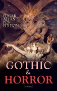 GOTHIC & HORROR - Edgar Allan Poe Edition (Illustrated) - Edgar Allan Poe