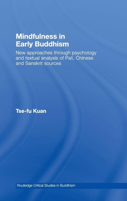 Mindfulness in Early Buddhism - Tse-Fu Kuan