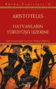 Hayvanlarin Yürüyüsü Üzerine - Aristoteles