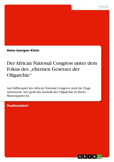 Der African National Congress unter dem Fokus des "ehernen Gesetzes der Oligarchie" - Hans-Juergen Klein