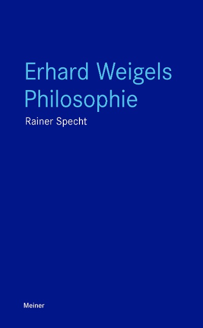 Erhard Weigels Philosophie - Rainer Specht