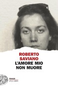 Cover-Bild zum Titel 'L' amore mio non muore' von 'Roberto Saviano'