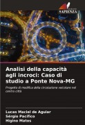Cover-Bild zum Titel 'Analisi della capacità agli incroci: Caso di studio a Ponte Nova-MG' von 'Lucas Maciel de Aguiar, Sérgio Pacífico, Higino Matos'