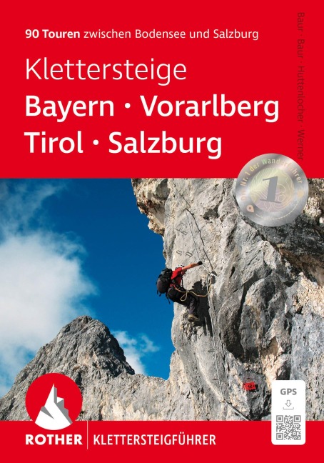 Klettersteige Bayern - Vorarlberg - Tirol - Salzburg - Paul Werner, Thomas Huttenlocher, Stephan Baur, Sebastian Baur