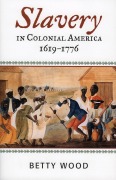 Cover-Bild zum Titel 'Slavery in Colonial America, 1619-1776' von 'Betty Wood'