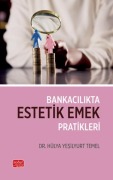 Cover-Bild zum Titel 'Bankacilikta Estetik Emek Pratikleri' von 'Hülya Yesilyurt Temel'