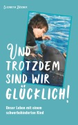 Cover-Bild zum Titel 'Und trotzdem sind wir glücklich!' von 'Elisabeth Büscher'