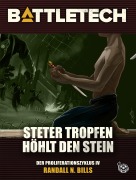 Cover-Bild zum Titel 'BattleTech - Steter Tropfen höhlt den Stein' von 'Randal N. Bills'