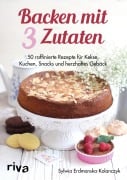 Cover-Bild zum Titel 'Backen mit 3 Zutaten' von 'Sylwia Erdmanska-Kolanczyk'