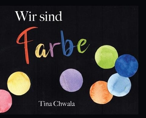 Wir sind Farbe - Tina Chwala