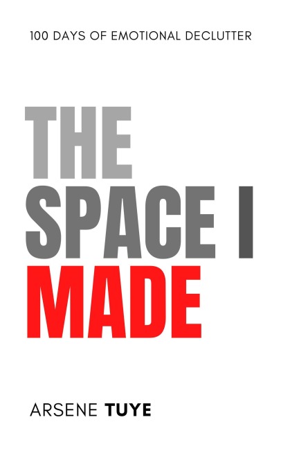 The Space I Made - Arsene Tuye