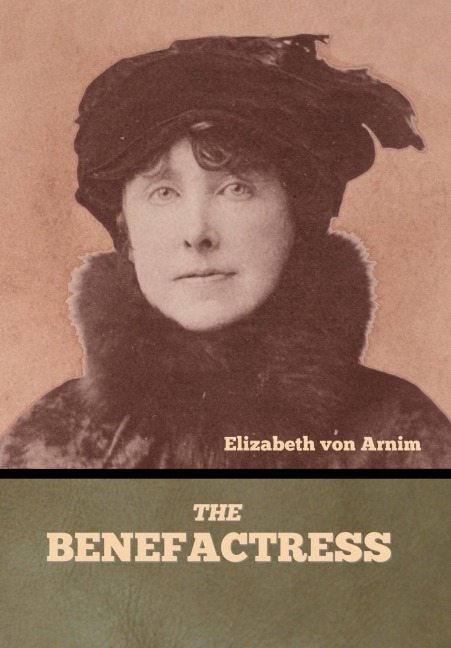 The Benefactress - Elizabeth von Arnim