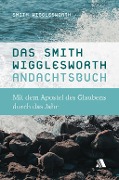 Cover-Bild zum Titel 'Das Smith-Wigglesworth-Andachtsbuch' von 'Smith Wigglesworth'
