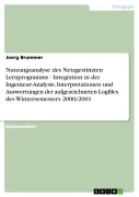 Cover-Bild zum Titel 'Nutzungsanalyse des Netzgestützten Lernprogramms - Integration in der Ingenieur-Analysis. Interpretationen und Auswertungen der aufgezeichneten Logfiles des Wintersemesters 2000/2001' von 'Joerg Brummer'