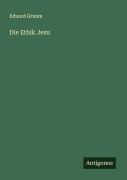 Cover-Bild zum Titel 'Die Ethik Jesu' von 'Eduard Grimm'