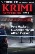 Cover-Bild zum Titel 'Krimi Dreierband 3213' von 'Alfred Bekker, Pete Hackett, E. Charles Vivian'