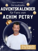 Cover-Bild zum Titel 'Der inoffizielle Adventskalender für Fans von Achim Petry' von 'Marie Schneider'