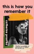 This Is How You Remember It - Catherine Prasifka