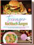 Cover-Bild zum Titel 'Teenager Kochbuch Jungen: Die leckersten und einfachsten Rezepte für Schule, Sport & Gaming - für mehr Energie, Selbstständigkeit und Spaß - inkl. Frühstück, Snacks & Dips, Burger & Pizza, Wraps' von 'Lennart Brockmann'