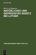 Cover-Bild zum Titel 'Natürliches und gepredigtes Gesetz bei Luther' von 'Martin Schloemann'