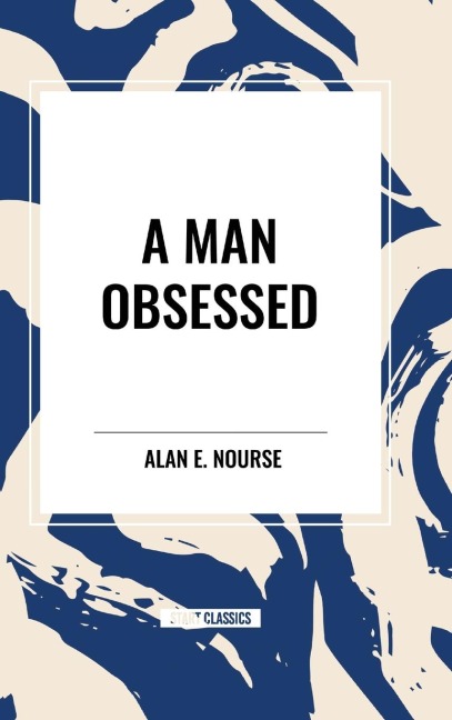 A Man Obsessed - Alan E. Nourse