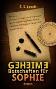 Cover-Bild zum Titel 'Geheime Botschaften für Sophie' von 'S. I. Lerch'
