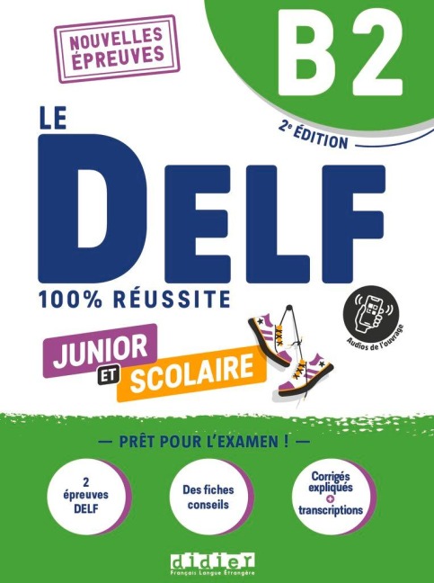 Le DELF Scolaire B2. Prüfungsvorbereitung - Übungsheft mit Audios und Lösungen - 