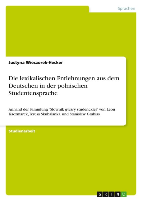 Die lexikalischen Entlehnungen aus dem Deutschen in der polnischen Studentensprache - Justyna Wieczorek-Hecker