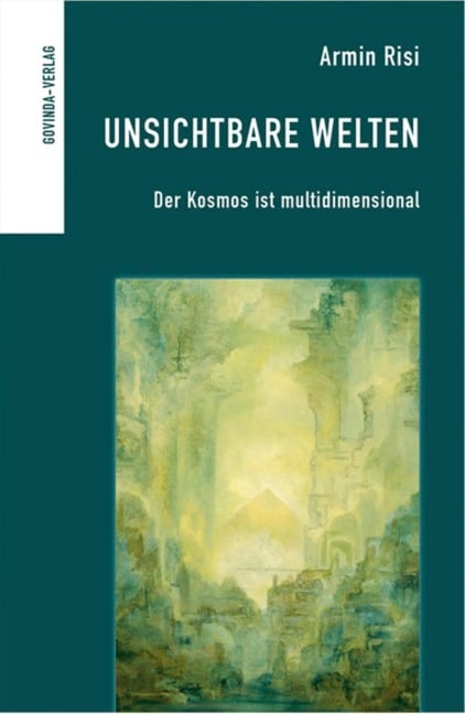 Unsichtbare Welten - Armin Risi