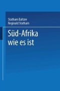 Cover-Bild zum Titel 'Süd-Afrika wie es ist' von 'Statham Baltzer'