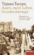 Cover-Bild zum Titel 'Asien, mein Leben. Die großen Reportagen' von 'Tiziano Terzani'