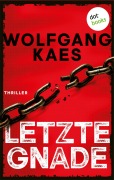 Cover-Bild zum Titel 'Letzte Gnade' von 'Wolfgang Kaes'