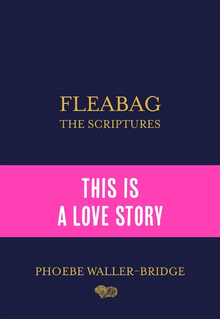 Fleabag: The Scriptures - Phoebe Waller-Bridge