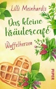 Das kleine Kräutercafé - Waffelherzen - Lilli Meinhardis